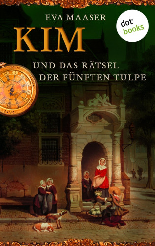 Eva Maaser: Kim und das Rätsel der fünften Tulpe - Band 3