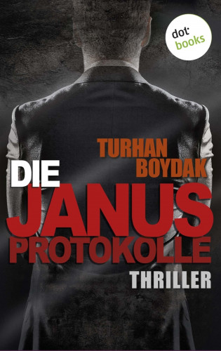 Turhan Boydak: Die Janus-Protokolle