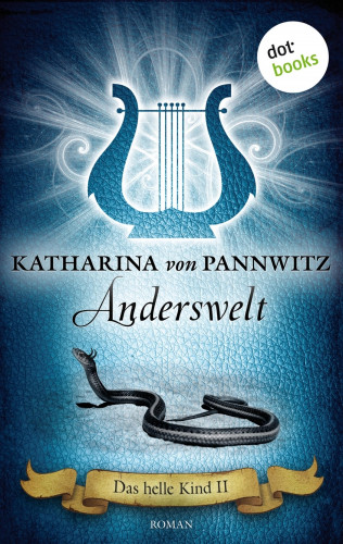 Katharina von Pannwitz: Das helle Kind - Band 2: Anderswelt