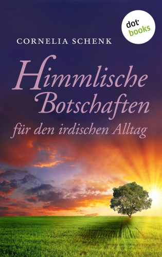Cornelia Schenk: Himmlische Botschaften