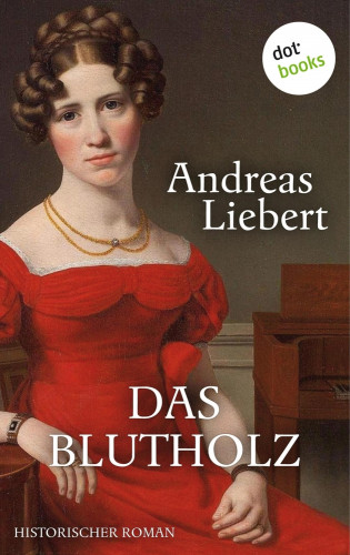 Andreas Liebert: Das Blutholz