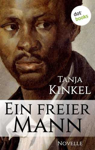 Tanja Kinkel: Ein freier Mann
