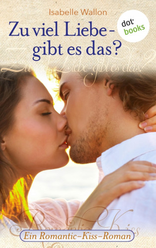 Isabelle Wallon: Zu viel Liebe - gibt es das?
