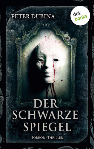 Peter Dubina: Der schwarze Spiegel