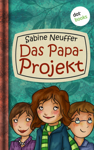 Sabine Neuffer: Neles Welt - Band 1: Das Papa-Projekt