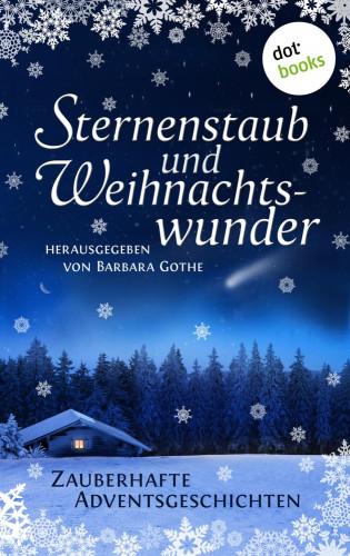 Barbara Gothe: Sternenstaub und Weihnachtswunder