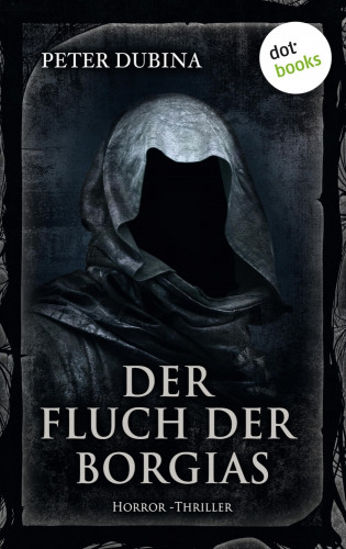 Peter Dubina: Der Fluch der Borgias