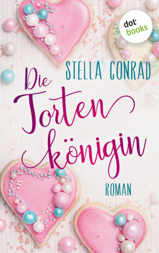 Stella Conrad: Die Tortenkönigin