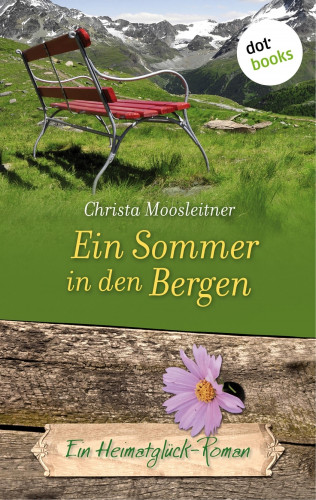 Christa Moosleitner: Ein Sommer in den Bergen