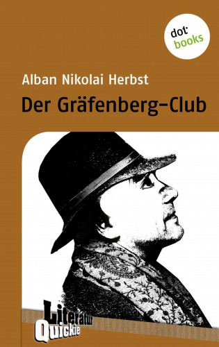 Alban Nikolai Herbst: Der Gräfenberg-Club - Literatur-Quickies