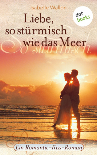 Isabelle Wallon: Liebe, so stürmisch wie das Meer