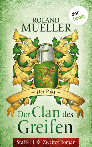 Roland Mueller: Der Clan des Greifen - Staffel I. Zweiter Roman: Der Pakt