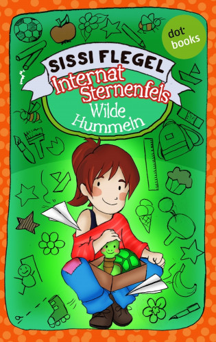 Sissi Flegel: Internat Sternenfels - Band 1: Wilde Hummeln