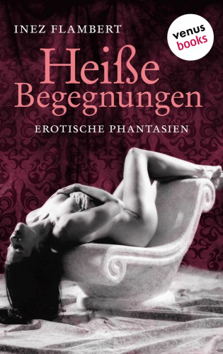 Inez Flambert: Heiße Begegnungen