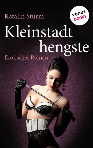 Katalin Sturm: Kleinstadthengste