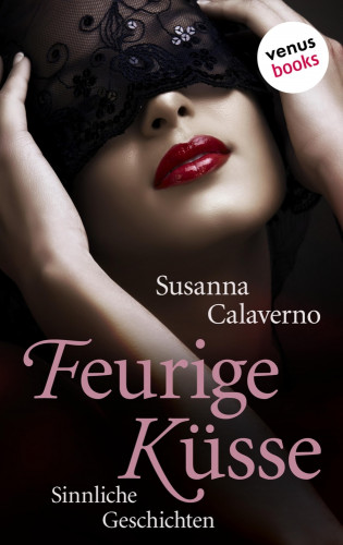 Susanna Calaverno: Feurige Küsse