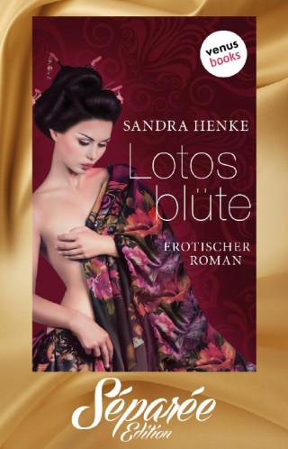 Sandra Henke: Lotosblüte - Séparée-Edition: Band 4