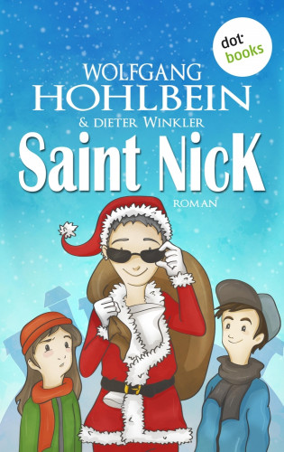 Wolfgang Hohlbein, Dieter Winkler: Saint Nick - Der Tag, an dem der Weihnachtsmann durchdrehte