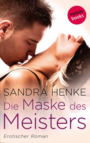 Sandra Henke: Die Maske des Meisters