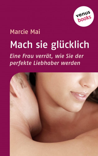 Marcie Mai: Mach sie glücklich