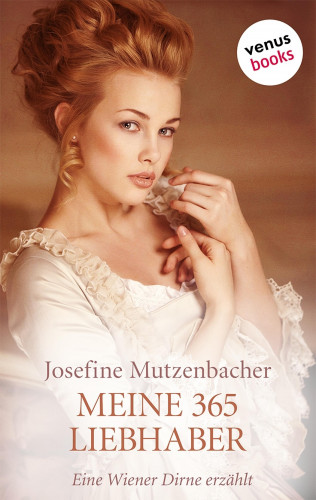 Josefine Mutzenbacher: Meine 365 Liebhaber