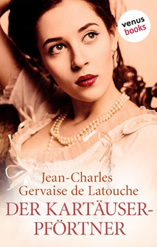 Jean-Charles Gervaise de Latouche: Der Kartäuser-Pförtner