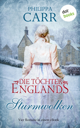 Philippa Carr: Die Töchter Englands: Sturmwolken