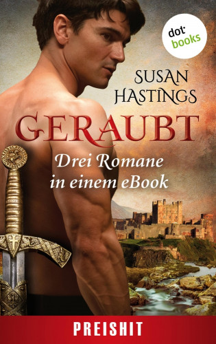 Susan Hastings: Geraubt: Drei Romane in einem eBook