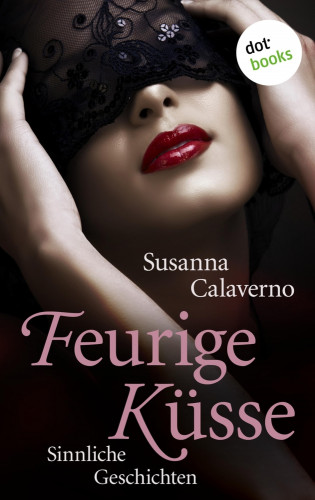 Susanna Calaverno: Feurige Küsse