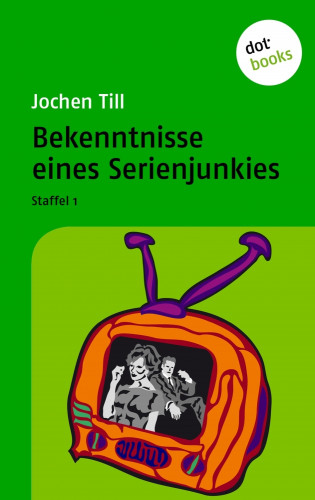 Jochen Till: Bekenntnisse eines Serienjunkies