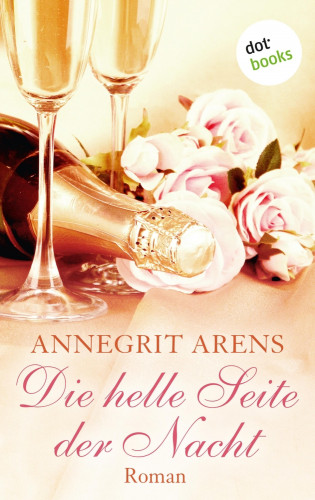 Annegrit Arens: Die helle Seite der Nacht
