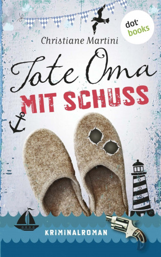 Christiane Martini: Tote Oma mit Schuss