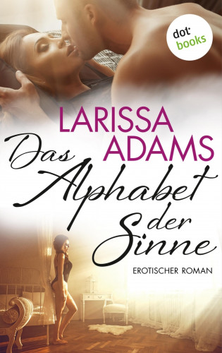 Larissa Adams: Das Alphabet der Sinne