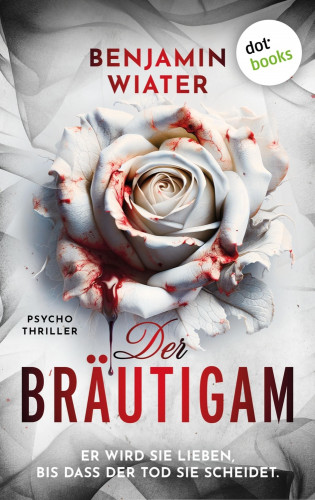 Benjamin Wiater: Der Bräutigam