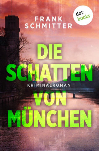 Frank Schmitter: Die Schatten von München