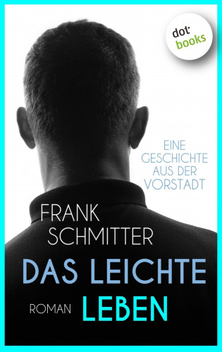 Frank Schmitter: Das leichte Leben