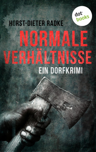 Horst-Dieter Radke: Normale Verhältnisse