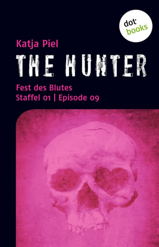 Katja Piel: THE HUNTER: Fest des Blutes