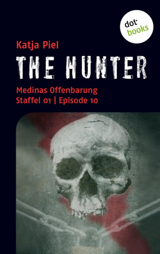 Katja Piel: THE HUNTER: Medinas Offenbarung