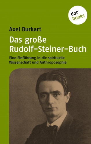 Axel Burkart: Das große Rudolf-Steiner-Buch