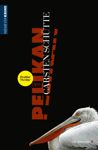 Carsten Schütte: Der Pelikan – Ein Profiler-Thriller