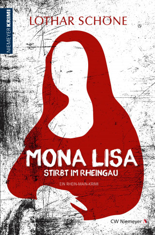 Lothar Schöne: Mona Lisa stirbt im Rheingau