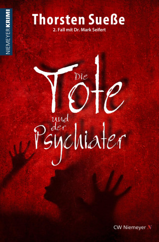 Thorsten Sueße: Die Tote und der Psychiater