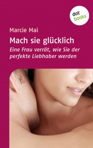 Marcie Mai: Mach sie glücklich