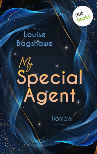 Louise Bagshawe: My Special Agent - Gefährliche Anziehung