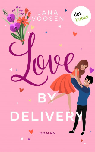 Jana Voosen: Love by Delivery - oder: Mit freundlichen Küssen
