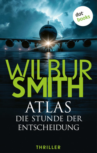Wilbur Smith: Atlas – Die Stunde der Entscheidung