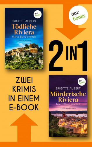 Brigitte Aubert: Tödliche Riviera & Mörderische Riviera