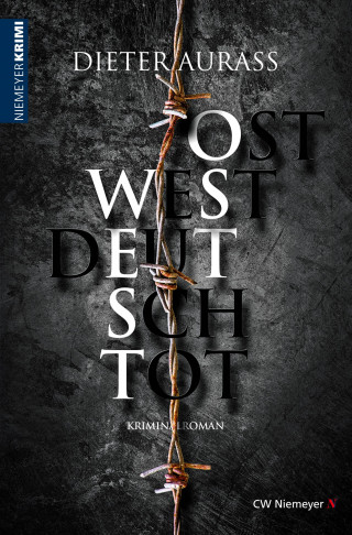 Dieter Aurass: OST WEST DEUTSCH TOT