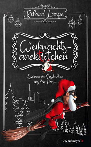 Roland Lange: Weihnachtsanektötchen – Spannende Geschichten aus dem Harz